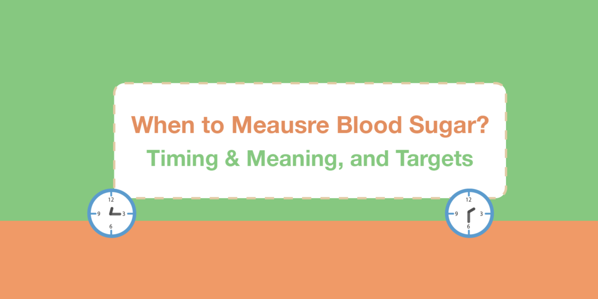 Banner showing “When to Measure Blood Sugar – Timing, Meaning, and Targets”
